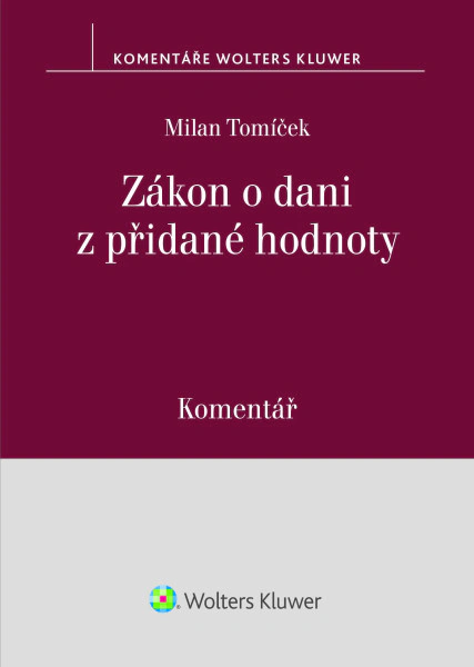 Zákon o dani z přidané hodnoty (č. 235/2004 Sb.). Komentář Wolters Kluwer ČR, a. s.