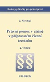 Právní pomoc v cizině v přípravném řízení trestním, 2. vyd. C.H.Beck