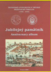 Trnavská univerzita v Trnave, Právnická fakulta (1998-2008) Jubilejný pamätník Anniversary album Trnavská univerzita v Trnave, Právnická fakulta