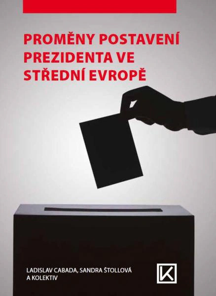 Proměny postavení prezidenta ve střední Evropě Václav Klemm