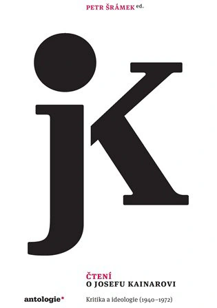 Čtení o Josefu Kainarovi Kritika a ideologie (1940-1972) Institut pro studium literatury