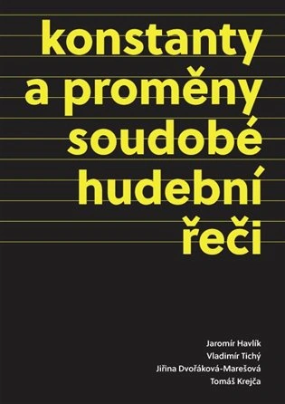 Konstanty a proměny soudobé hudební řeči Akademie múzických umění