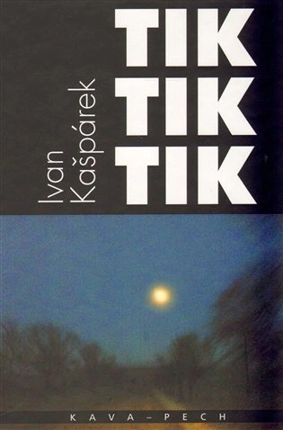 Tik tik tik Kava-Pech Tik tik tik Kava-Pech