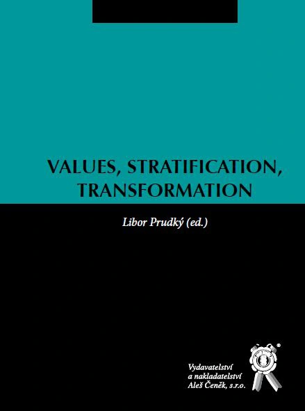 Values, Stratification, Transformation						 Aleš Čeněk s.r.o.