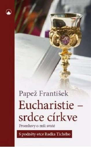 Eucharistie - srdce církve Karmelitánské nakladatelství Eucharistie - srdce církve Karmelitánské nakladatelství