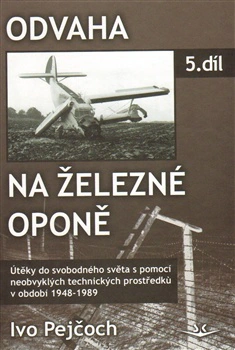 Odvaha na železné oponě 5.díl Svět křídel Odvaha na železné oponě 5.díl Svět křídel