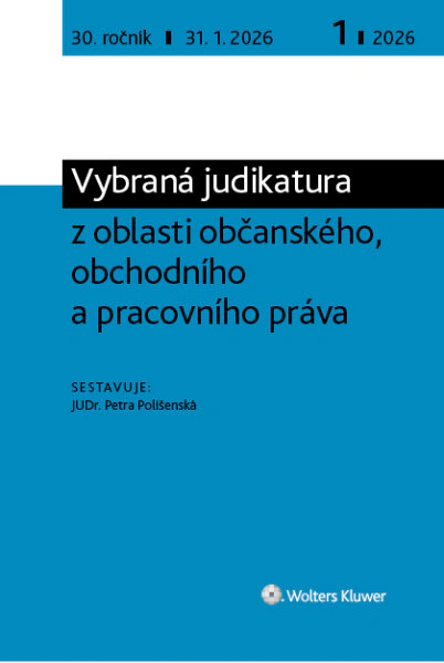 Vybraná judikatura z oblasti občanského, obchodního a pracovního práva E-časopis předplatné Wolters Kluwer ČR, a. s.
