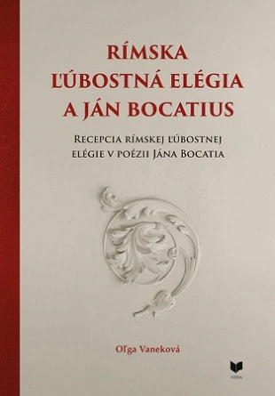 Rímska ľúbostná elégia a Ján Bocatius VEDA