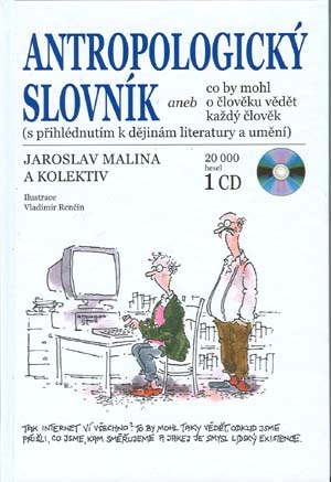 Antropologický slovník aneb co by mohl o člověku vědět každý Akademické nakladatelství CERM Antropologický slovník aneb co by mohl o člověku vědět každý Akademické nakladatelství CERM