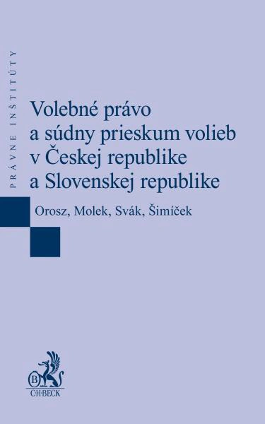 Volebné právo a súdny prieskum volieb v Českej republike a Slovenskej republike C.H.Beck