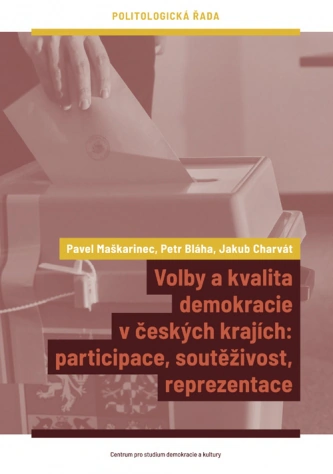 Volby a kvalita demokracie v českých krajích Centrum pro studium demokracie a kultury