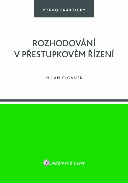 Rozhodování v přestupkovém řízení Wolters Kluwer ČR, a. s. Rozhodování v přestupkovém řízení Wolters Kluwer ČR, a. s.