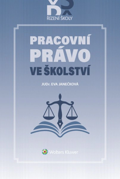 Pracovní právo ve školství Wolters Kluwer ČR, a. s. Pracovní právo ve školství Wolters Kluwer ČR, a. s.