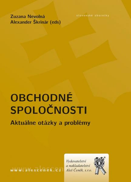 Obchodné spoločnosti (Aktuálne otázky a problémy) Aleš Čeněk s.r.o.