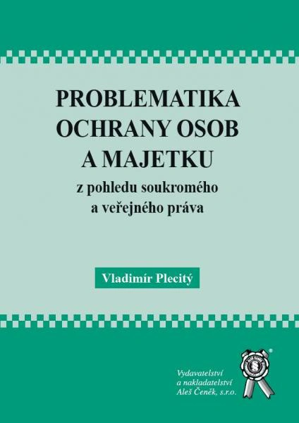 Problematika ochrany osob a majetku Aleš Čeněk s.r.o. Problematika ochrany osob a majetku Aleš Čeněk s.r.o.