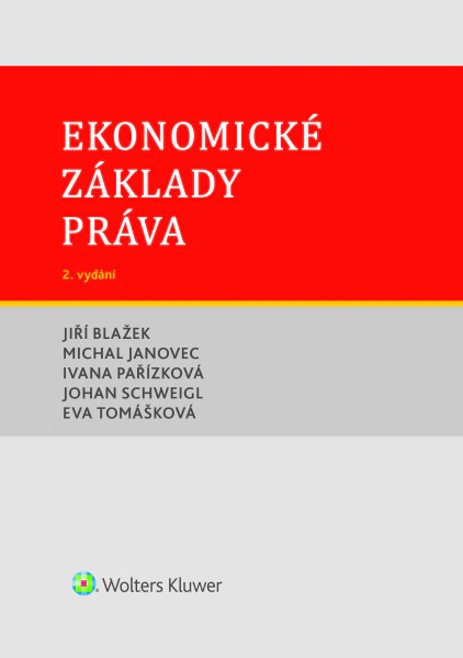 Ekonomické základy práva, 2. vydání Wolters Kluwer ČR, a. s. Ekonomické základy práva, 2. vydání Wolters Kluwer ČR, a. s.
