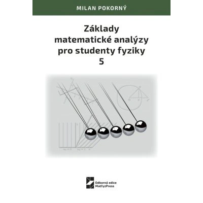 Základy matematické analýzy pro studenty fyziky 5 Matfyzpress
