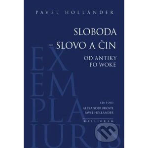 Sloboda - slovo a čin Od antiky po woke Kalligram