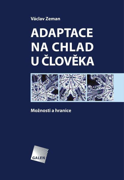 Adaptace na chlad u člověka - Možnosti a hranice 2. vydání Galén Adaptace na chlad u člověka - Možnosti a hranice 2. vydání Galén