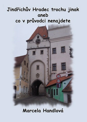 Jindřichův Hradec trochu jinak aneb co v průvodci nenajdete Nová Forma