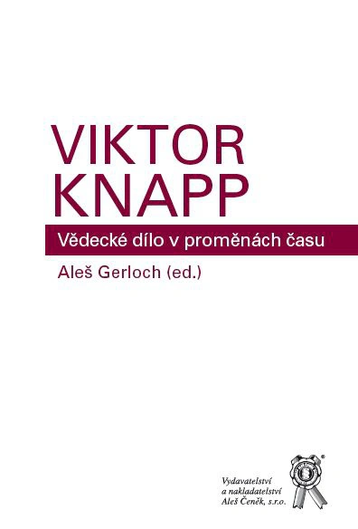 VIKTOR KNAPP - Vědecké dílo v proměnách času Aleš Čeněk s.r.o.