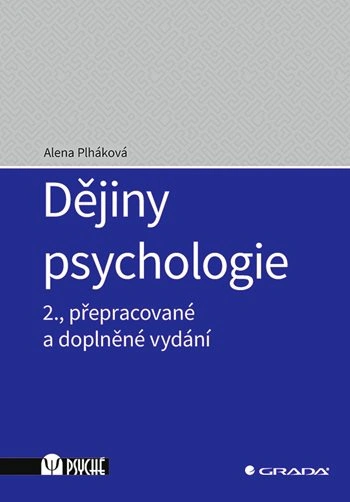 Dějiny psychologie, 2., přepracované a doplněné vydání Grada Dějiny psychologie, 2., přepracované a doplněné vydání Grada