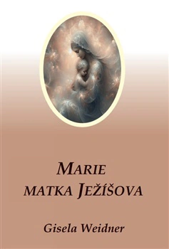 Marie – Matka Ježíšova. Pomocnice lidstva v minulosti, současnosti a budoucnosti Carolus