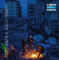 Czech Press Photo - Fotografie a jejich příběhy Czech Photo Centrum