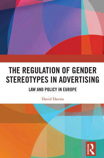 The Regulation of Gender Stereotypes in Advertising Law and Policy in Europe Routledge