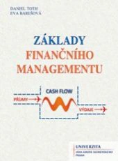 Základy finančního managementu Univerzita Jana Amose Komenského Praha