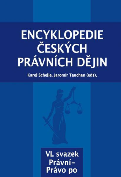 Encyklopedie českých právních dějin, VI. svazek Právní - Právo po Key publishing, Aleš Čeněk, s.r.o. Encyklopedie českých právních dějin, VI. svazek Právní - Právo po Key publishing, Aleš Čeněk, s.r.o.