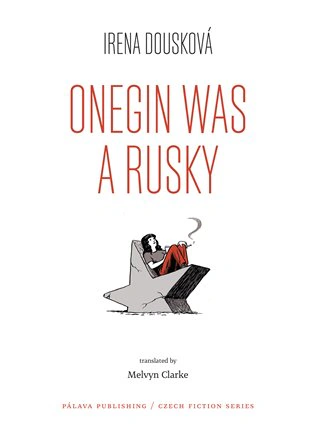 Onegin Was a Rusky (Oněgin byl Rusák - anglicky) Pálava Publishing Onegin Was a Rusky (Oněgin byl Rusák - anglicky) Pálava Publishing