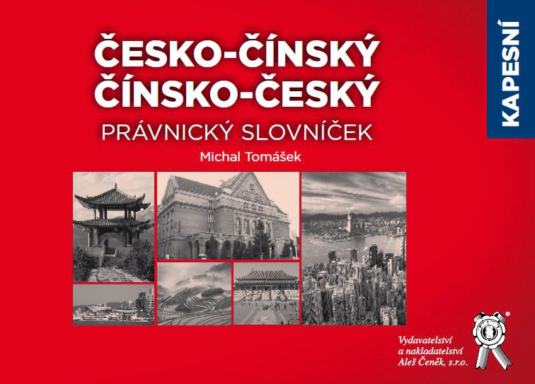 Kapesní česko-čínský/čínsko-český právnický slovníček Aleš Čeněk s.r.o.