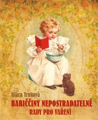 Babiččiny nepostradatelné rady pro vaření Studio trnka Babiččiny nepostradatelné rady pro vaření Studio trnka