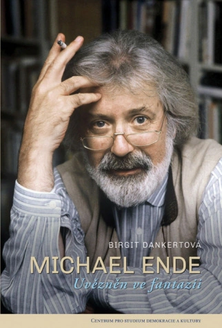 Michael Ende Uvězněn ve fantazii Centrum pro studium demokracie a kultury Michael Ende Uvězněn ve fantazii Centrum pro studium demokracie a kultury