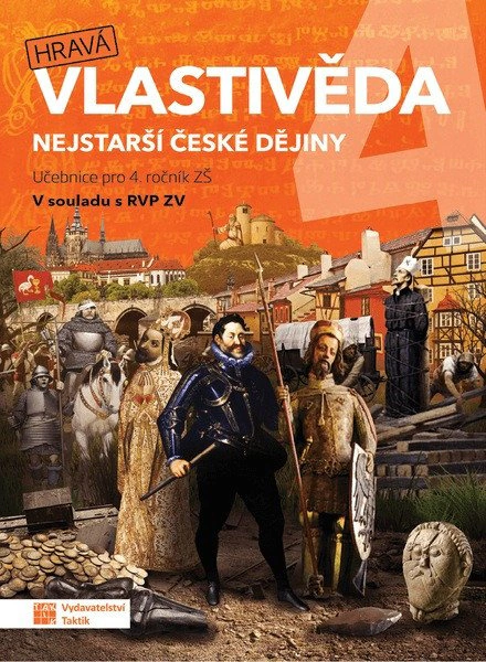 Hravá vlastivěda 4 - Nejstarší české dějiny - učebnice Taktik