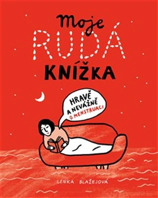 Moje rudá knížka. Hravě a nevážně o menstruaci Blaze.je Moje rudá knížka. Hravě a nevážně o menstruaci Blaze.je