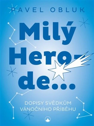Milý Herode. Dopisy svědkům vánočního příběhu Karmelitánské nakladatelství