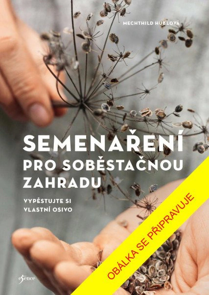 Semenaření pro soběstačnou zahradu Esence Semenaření pro soběstačnou zahradu Esence