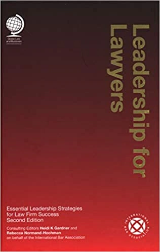 Leadership for Lawyers: Essential Leadership Strategies for Law Firm Success 2nd Edition Globe Law and Business