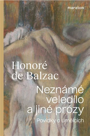 Neznámé veledílo a jiné prózy - Povídky o umělcích] Maraton