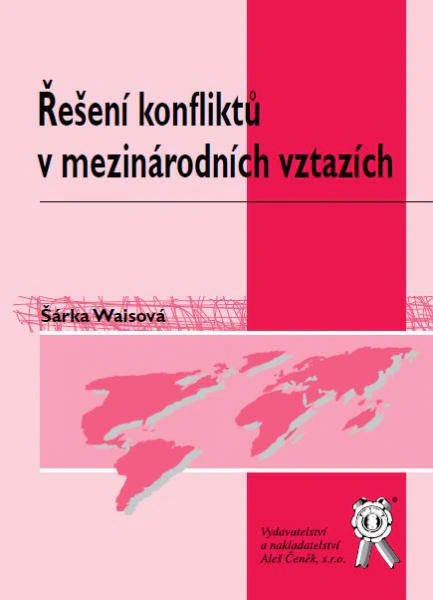 Řešení konfliktů v mezinárodních vztazích Aleš Čeněk s.r.o.