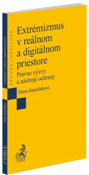 Extrémizmus v reálnom a digitálnom priestore.Právne výzvy a nástroje ochrany C.H.Beck Extrémizmus v reálnom a digitálnom priestore.Právne výzvy a nástroje ochrany C.H.Beck