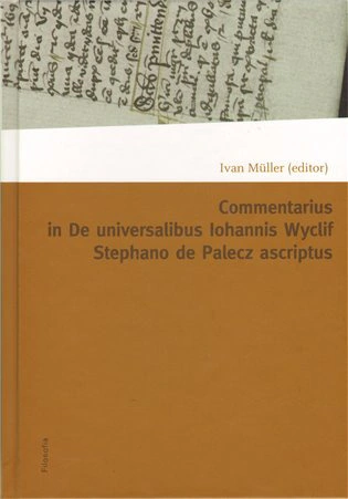 Commentarius in De universalibus Iohannis Wyclif Stephano de Palecz Ascriptus Filosofia
