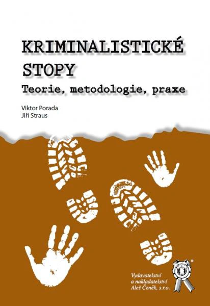 Kriminalistické stopy - Teorie, metodologie, praxe Aleš Čeněk s.r.o.