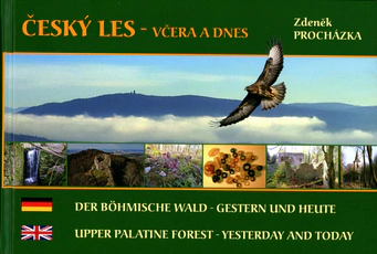 Český les - včera a dnes Nakladatelství Českého lesa