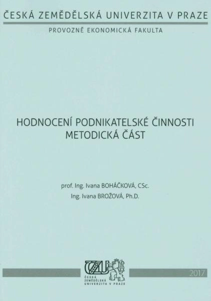 Hodnocení podnikatelské činnosti - metodická část Česká zemědělská univerzita v Praze Hodnocení podnikatelské činnosti - metodická část Česká zemědělská univerzita v Praze