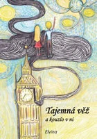 Tajemná věž a kouzlo v ní - Elvína Klika