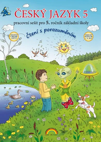 Český jazyk 5. Pracovní sešit pro 5. ročník základní školy Nová škola - DUHA s.r.o. Český jazyk 5. Pracovní sešit pro 5. ročník základní školy Nová škola - DUHA s.r.o.