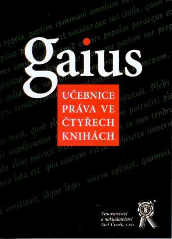 Gaius: Učebnice práva ve čtyřech knihách Aleš Čeněk s.r.o.
